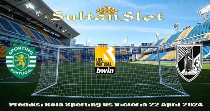 Prediksi Bola Sporting Vs Victoria 22 April 2024