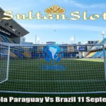 Prediksi Bola Paraguay Vs Brazil 11 September 2024