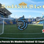 Prediksi Bola Persis Vs Madura United 13 September 2024