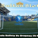 Prediksi Bola Bolivia Vs Uruguay 26 Maret 2025