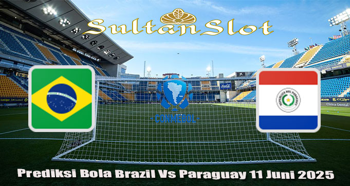 Prediksi Bola Brazil Vs Paraguay 11 Juni 2025