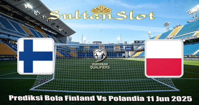 Prediksi Bola Finland Vs Polandia 11 Jun 2025